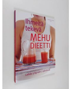 Kirjailijan Amanda Cross käytetty kirja Ihmeitä tekevä mehudieetti : laihdu 3 kg vain 7 päivässä!