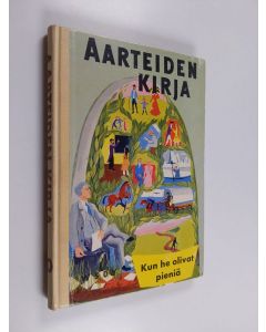 Tekijän Kirsi Kunnas  käytetty kirja Aarteiden kirja 10 : Kun he olivat pieniä