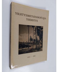 Kirjailijan Torsten Idström käytetty kirja Yksityismetsänhoitajayhdistys : 1911-1961