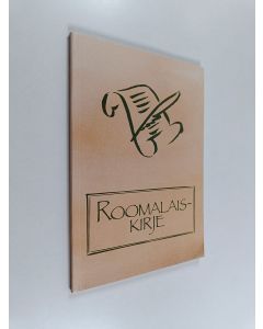 käytetty kirja Paavalin kirje roomalaisille : rinnakkain Kirkkoraamatun vuoden 1938 suomennos ja Raamattu kansalle ry:n käännösehdotus