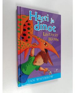 Kirjailijan Ian Whybrow käytetty kirja Harri ja dinot lentävät hätiin
