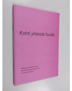 käytetty teos Kohti yhteistä hyvää : piispojen puheenvuoro hyvinvointiyhteiskunnan tulevaisuudesta