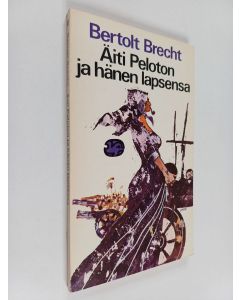 Kirjailijan Bertolt Brecht käytetty kirja Äiti Peloton ja hänen lapsensa