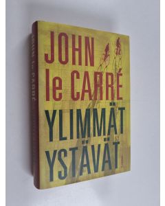 Kirjailijan John Le Carre käytetty kirja Ylimmät ystävät