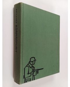 Kirjailijan M. O. Matilainen käytetty kirja Korpisoturit - Muistelmia JR 8:n sotilaitten vaiheista sodassa 1941-44