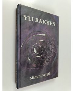 Kirjailijan Mimmi Seppä käytetty kirja Yli rajojen