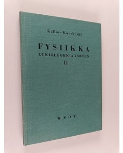 Kirjailijan V. J. Kallio käytetty kirja Fysiikka lukioluokkia varten 2