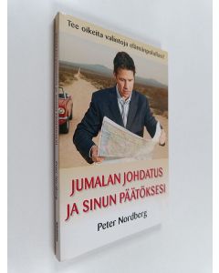 Kirjailijan Peter Nordberg käytetty kirja Jumalan johdatus ja sinun päätöksesi