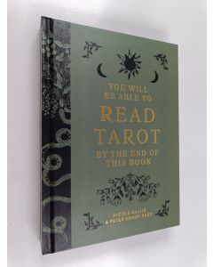 Kirjailijan Nicole Rallis & Peter Henry Reed käytetty kirja You Will Be Able to Read Tarot by the End of This Book