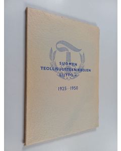 käytetty kirja Suomen teollisuusteknikkojen liitto r.y. 1925-1950 : (neljännesvuosisata tehtyä työtä)