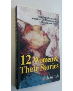 Kirjailijan Goh Sin Tub käytetty kirja Twelve Women & Their Stories