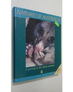 Kirjailijan John van den Beld käytetty kirja Nature of Australia : a portrait of the island continent