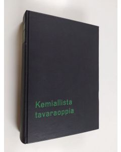 Kirjailijan E. M. Karamäki käytetty kirja Kemiallista tavaraoppia : kansainvälisen tullitariffi- ja tilastonimikkeistön mukaan : epäorgaaniset ja orgaaniset kemikaalit