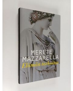 Kirjailijan Merete Mazzarella käytetty kirja Elämän tarkoitus
