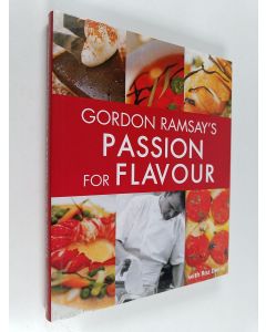 Kirjailijan Roz Denny & Gordon Ramsay ym. käytetty kirja Gordon Ramsay's Passion for Flavour