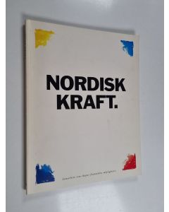 Kirjailijan Martin Westholm & Mattias H. Appelberg ym. käytetty kirja Nordisk kraft : samarbete som skapar framtidens möjligheter.