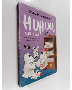 Kirjailijan Mauri Kunnas käytetty kirja Huhuu, kuka siellä : pikkukummitusten kurkistuskirja