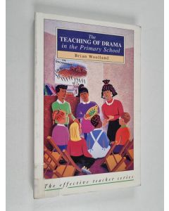 Kirjailijan Brian Woolland käytetty kirja The teaching of drama in the primary school