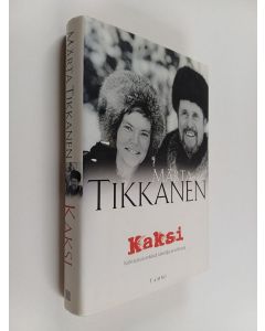 Kirjailijan Märta Tikkanen käytetty kirja Kaksi : kohtauksia eräästä taiteilija-avioliitosta