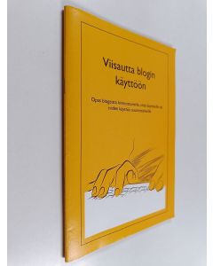 Kirjailijan Joanna Kalalahti käytetty teos Viisautta blogin käyttöön : opas blogien käytöstä kiinnostuneille, niitä käyttäville tai niiden käyttöä suunnitteleville