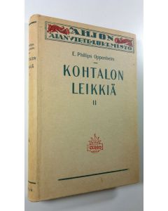 Kirjailijan E. Phillips Oppenheim käytetty kirja Kohtalon leikkiä II