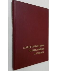Kirjailijan Timo Airas käytetty kirja Lahden seurakunnan itsenäistyminen ja toiminta