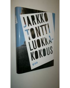 Kirjailijan Jarkko Tontti uusi kirja Luokkakokous (UUSI)