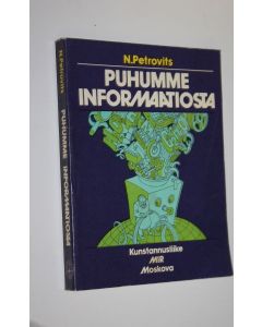 Kirjailijan N. Petrovits käytetty kirja Puhumme informaatiosta