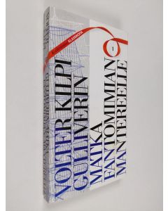 Kirjailijan Volter Kilpi käytetty kirja Gulliverin matka Fantomimian mantereelle