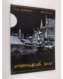 Kirjailijan Ville Tietäväinen käytetty kirja Hymyilevä kuu