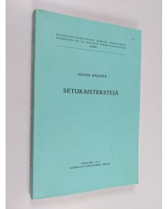 Kirjailijan Julius Mägiste käytetty kirja Setukaistekstejä