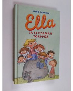Kirjailijan Timo Parvela käytetty kirja Ella ja seitsemän törppöä