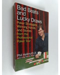 Kirjailijan Phil Hellmuth, Jr. käytetty kirja Bad Beats and Lucky Draws - Poker strategies, winning hands and other stories