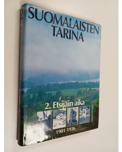 käytetty kirja Suomalaisten tarina 2 : Etsijäin aika 1901-1936