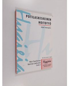 käytetty kirja Potilaskeskeinen hoitotyö : askel eteenpäin