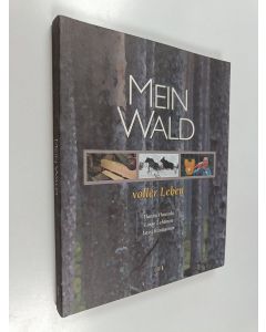 Kirjailijan Hannu Hautala käytetty kirja Mein Wald : voller Leben