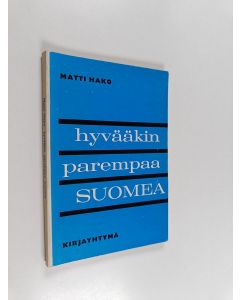 Kirjailijan Matti Hako käytetty kirja Hyvääkin parempaa suomea