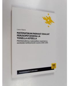 Kirjailijan Laura Niemi käytetty kirja Matematiikan parhaat osaajat perusopetuksessa ja toisella asteella : Pitkittäistutkimus matematiikan osaamisen ja asenteiden kehittymisestä vuosina 2005-2015