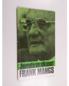 Kirjailijan Frank Mangs käytetty kirja Jumala on alkanut