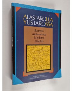 Kirjailijan Ritva Korhonen käytetty kirja Alastarolla, Ylistarossa : Suomen asutusnimet ja niiden taivutus
