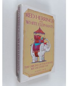 Kirjailijan Albert Jack käytetty kirja Red Herrings and White Elephants