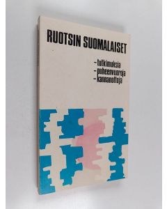 käytetty kirja Ruotsin suomalaiset : tutkimuksia - puheenvuoroja - kannanottoja
