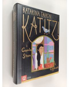 Kirjailijan Katarina Taikon käytetty kirja Katitzi i Gamla stan & Uppbrott