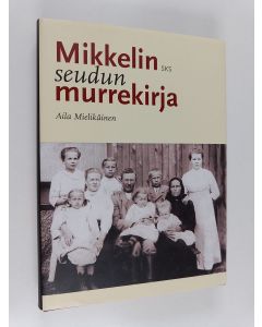 Kirjailijan Aila Mielikäinen käytetty kirja Mikkelin seudun murrekirja