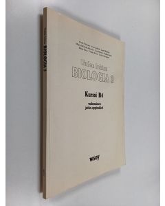 käytetty kirja Uuden lukion biologia 3 : Kurssi B4 : valinnainen jatko-oppimäärä