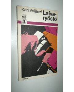 Kirjailijan Kari Vaijärvi käytetty kirja Laivaryöstö