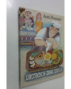 Kirjailijan Antti Pesonen käytetty kirja Uroskokin oivalluksia