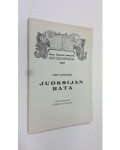 Kirjailijan Urho Karhumäki uusi kirja Juoksijan rata : kolminäytöksinen urheilunäytelmä