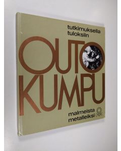 käytetty kirja Outokumpu : tutkimuksella tuloksiin, malmeista metalleiksi