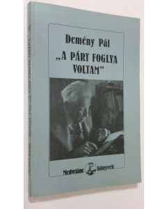 Kirjailijan Demeny Pal käytetty kirja "A part foglya Voltam"